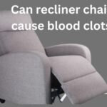 can recliner chairs cause blood clots?